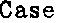 Case