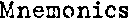 Mnemonics