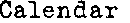 Calendar